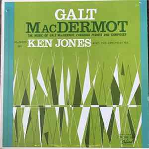 Ken Jones And His Orchestra - The Music of Canadian Composer-Pianist Galt MacDermot Played by Ken Jones and his Orchestra Album