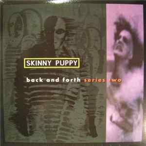 Skinny Puppy - Back And Forth Series Two Album