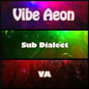 Vibe Aeon - Sub Dialect Album