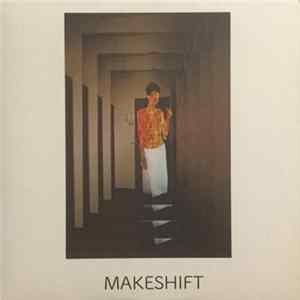 Makeshift - Makeshift Album