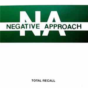 Negative Approach - Total Recall Album