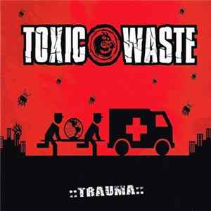 Toxic Waste - Trauma Album
