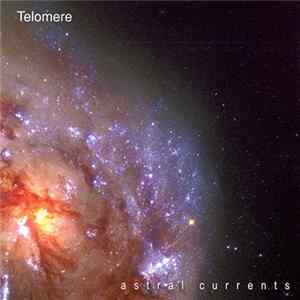 Telomere - Astral Currents Album