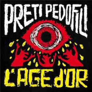 Preti Pedofili - L'Age D'Or Album