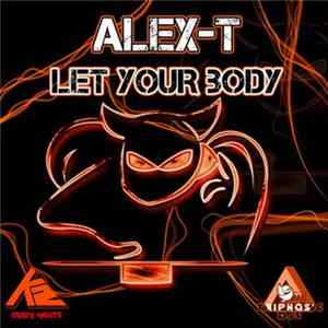 Alex-T - Let Your Body Album
