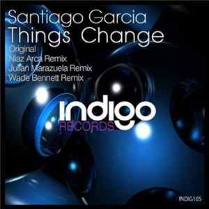 Santiago Garcia - Things Change Album