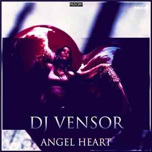 Dj Vensor - Angel Heart Album
