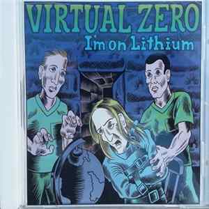 Virtual Zero - I'm On Lithium Album