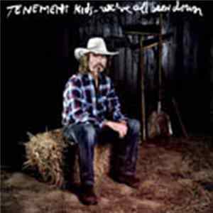 Tenement Kids - We've All Been Down Album