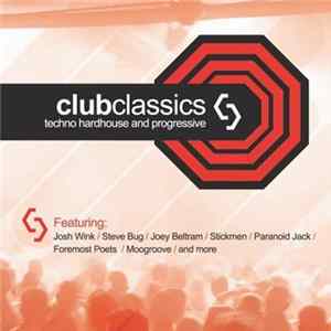 Various - Club Classics Techno Hardhouse And Progressive Vol. 3 Album
