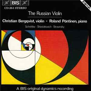 Christian Bergqvist - Roland Pöntinen, Schnittke - Shostakovich - Stravinsky - The Russian Violin Album