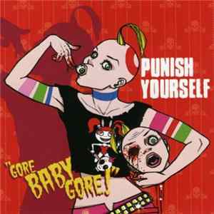 Punish Yourself - Gore Baby Gore! Album