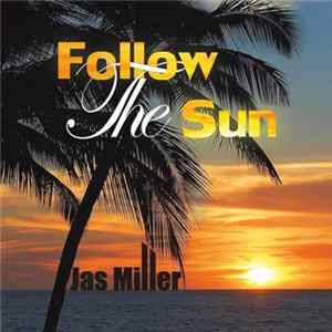 Jas Miller - Follow The Sun Album
