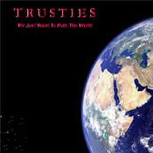 Trusties - We Just Want To Rule The World Album