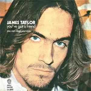 James Taylor - You've Got A Friend / You Can Close Your Eyes Album
