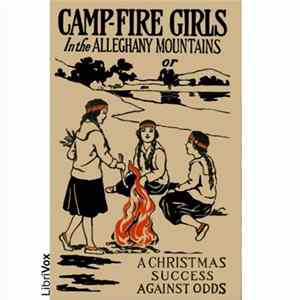 Stella M. Francis - Camp-Fire Girls In The Allegheny Mountains (Or A Christmas Success Against Odds) Album