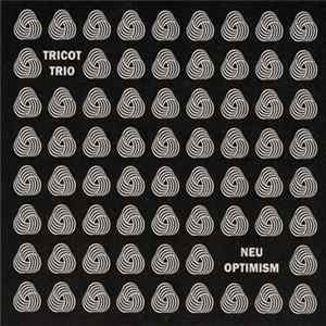Tricot Trio - Neu Optimism Album