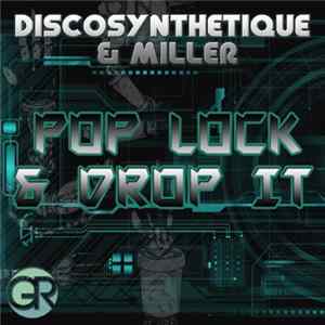 Discosynthetique & Miller - Pop Lock & Drop It Album