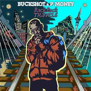 Buckshot & P-Money - Backpack Travels Album