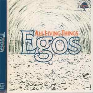 All Living Things - Egos Album