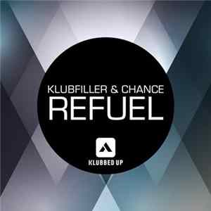 Klubfiller & Chance - Refuel Album