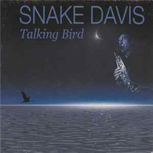 Snake Davis - Talking Bird Album