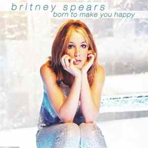 Britney Spears - Born To Make You Happy Album