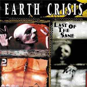 Earth Crisis - Last Of The Sane Album