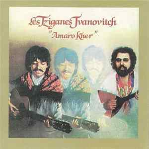 Les Tziganes Ivanovitch - Amaro Kher Album