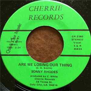 Sonny Rhodes - Are We Losing Our Thing / Hen Pecked Man Album