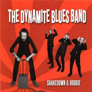 The Dynamite Blues Band - Shakedown & Boogie Album