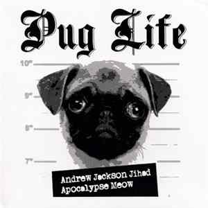 Andrew Jackson Jihad / Apocalypse Meow - Pug Life Album