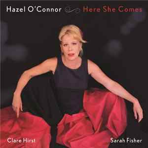 Hazel O'Connor - Here She Comes Album