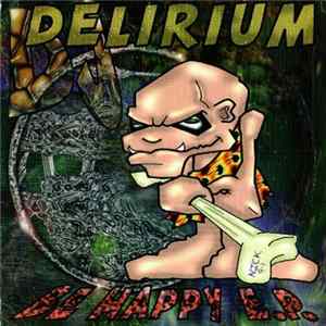 DJ Delirium - Be Happy E.P. Album