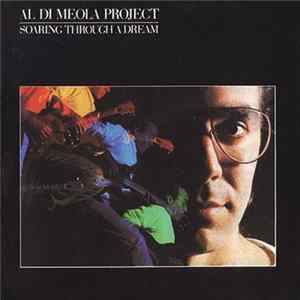 Al Di Meola Project - Soaring Through A Dream Album