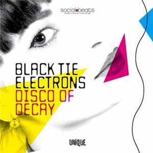 Black Tie Electrons - Disco Of Decay Album