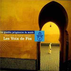 Les Voix De Fès - Chants Sacrés Du Soufisme Marocain Album