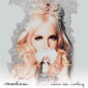 Madison - We've Been Nothing Album