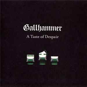 Gallhammer - A Taste Of Despair Album