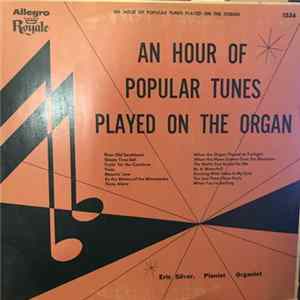 Eric Silver - An Hour Of Popular Tunes Played On The Organ Album