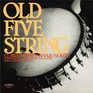 Ron Mullennex, Bob Flesher, Paul Brown , Bob Fulcher, Andy Cahan - Old Five String Clawhammer Banjo Solos Album