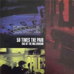 59 Times The Pain - End Of The Millennium Album