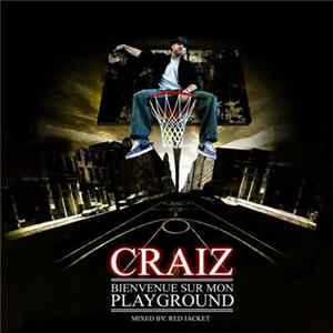 CraiZ - Bienvenue Sur Mon Playground Album