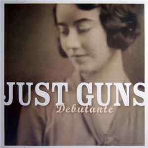 Just Guns - Debutante Album