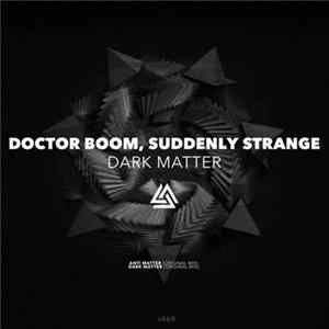 Doctor Boom , Suddenly Strange - Dark Matter Album