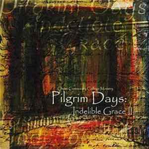 Christ Community College Ministry - Pilgrim Days: Indelible Grace II Album