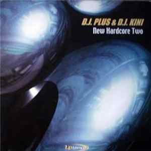DJ Plus & DJ Kini - New Hardcore Two Album