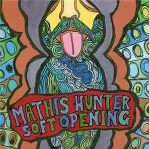 Mathis Hunter - Soft Opening Album