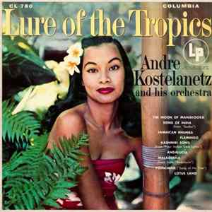 André Kostelanetz And His Orchestra - Lure Of The Tropics Album