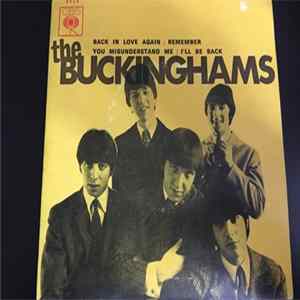The Buckinghams - Back In Love Again / Remember / You Misunderstand Me / I’ll Be Back Album